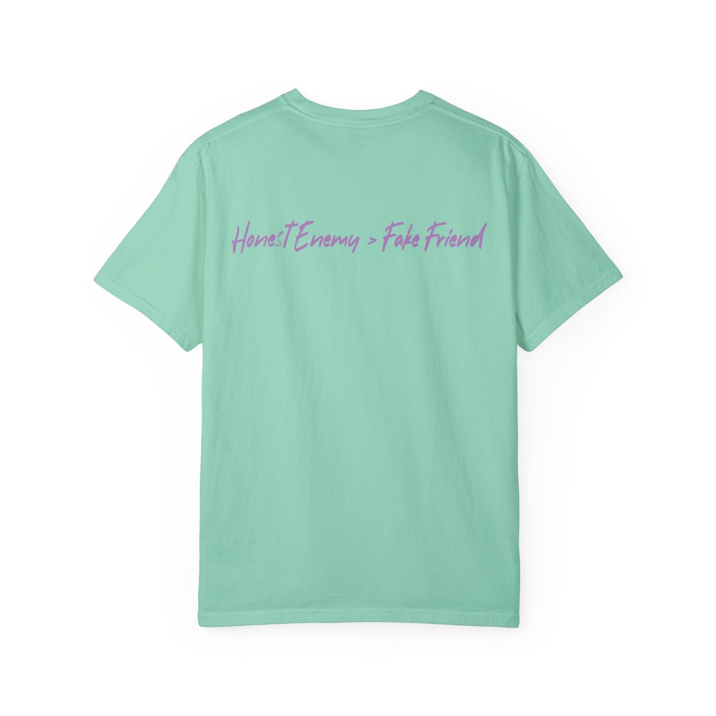 Unisex Garment-Dyed T-Shirt - 'Honest Enemy > Fake Friend' Graphic Tee
