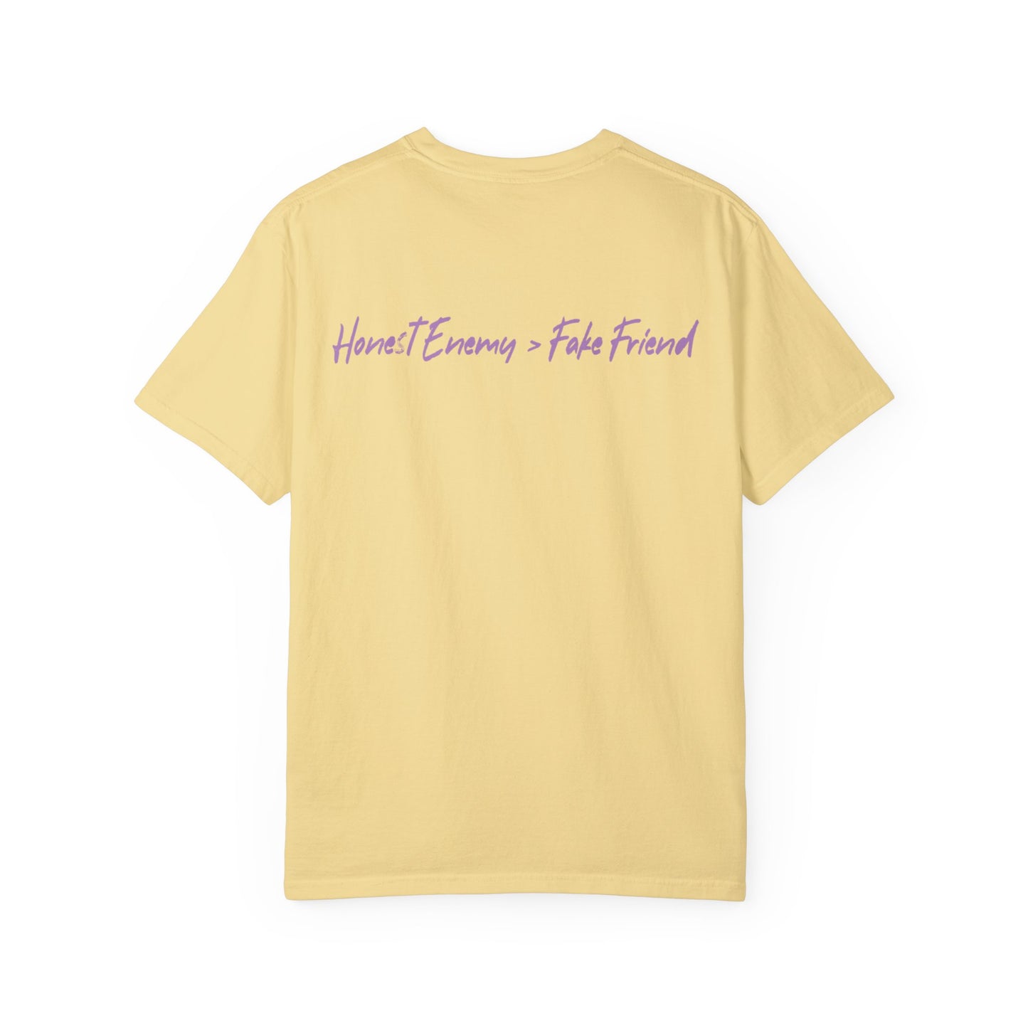 Unisex Garment-Dyed T-Shirt - 'Honest Enemy > Fake Friend' Graphic Tee