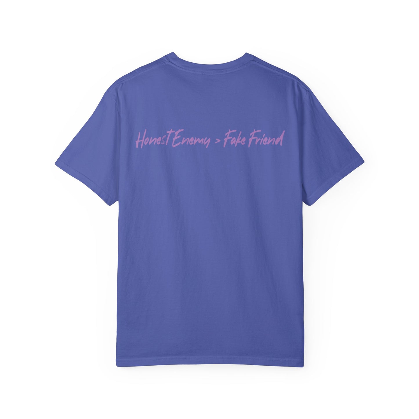 Unisex Garment-Dyed T-Shirt - 'Honest Enemy > Fake Friend' Graphic Tee